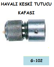 G-102 HAVALI KESKİ TUTUCU KAFASI