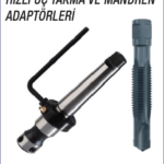HIZLI UÇ TAKMA VE MANDREN ADAPTÖRLERİ (1)