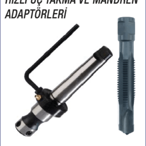 HIZLI UÇ TAKMA VE MANDREN ADAPTÖRLERİ (1)