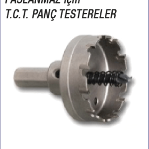 PASLANMAZ İÇİN T.C.T. PANÇ TESTERELER