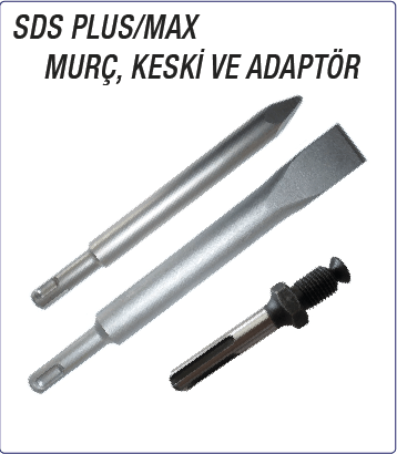 SDS PLUS-MAX MURÇ, KESKİ VE ADAPTÖR (1) SDS PLUS-MAX MURÇ, KESKİ VE ADAPTÖR (1)